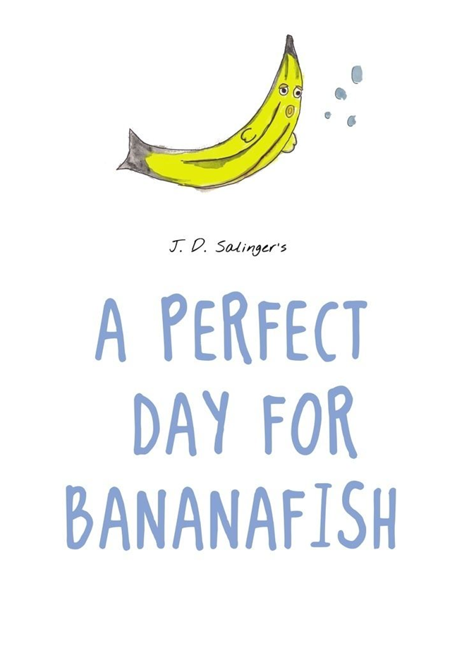 JDサリンジャー「バナナフィッシュにうってつけの日」は、堕落した世界への決別を描いている。